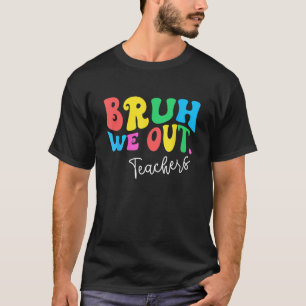 We halen leraren uit Summer Last Day van school Ma T-shirt