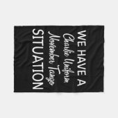 We Have A Charlie Uniform November Tango Situation Fleece Deken (Voorkant (Horizontaal))