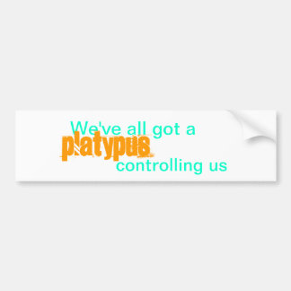 We hebben allemaal een vogelbekdier dat ons contro bumpersticker