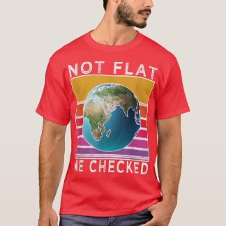 We hebben de funny Flat Earth niet gecontroleerd T-shirt