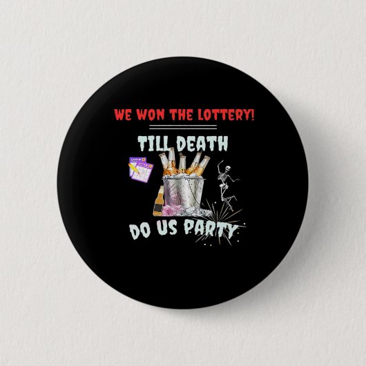 We hebben de loterij - tot de dood ons feest ronde button 5,7 cm (Voorkant)