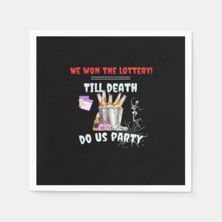 We hebben de loterij - tot de dood ons feest servet