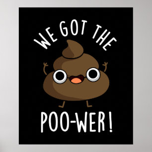 We hebben de poower Funny Poop Pun Dark BG Poster