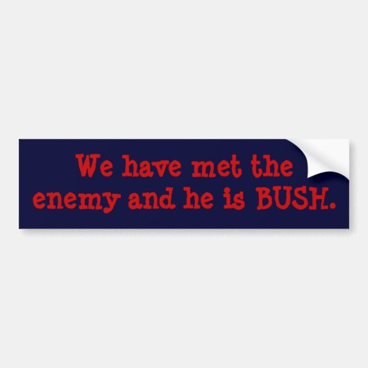 We hebben de vijand ontmoet en hij is STRUIK. Bumpersticker (Voorkant)