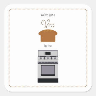 We hebben een .... broodje in de oven!!! vierkante sticker