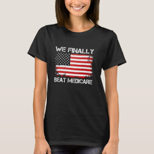 We hebben eindelijk Medicare verslagen T-shirt