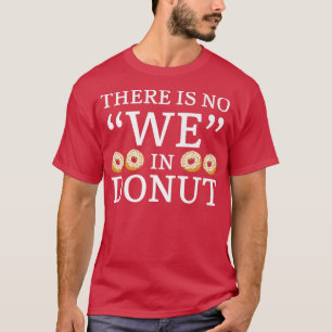 We hebben geen donut Doughnut Pastries die in het T-shirt