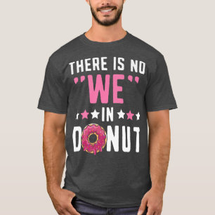 We hebben geen donut Doughnut Pastries die in het T-shirt