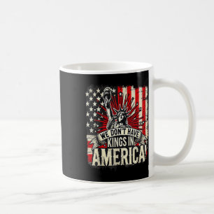 We hebben geen koningen in Amerika Trump King USA Koffiemok
