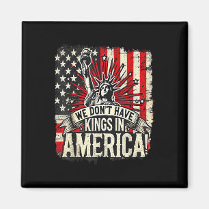 We hebben geen koningen in Amerika Trump King USA  Magneet