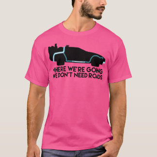 We hebben geen wegen nodig t-shirt
