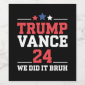 We hebben het gedaan Bruh We hebben Trump Vance 47 Wijn Etiket (Enkel label)