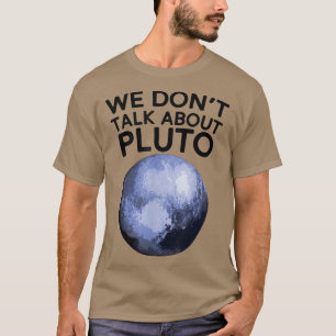 We hebben het niet over Pluto Shirt Funny Space Pl