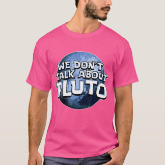 We hebben het niet over Pluto Shirt Funny Space Pl
