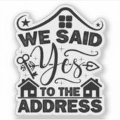 We hebben ja gezegd tegen het adres housewarming C Sticker (Voorkant)