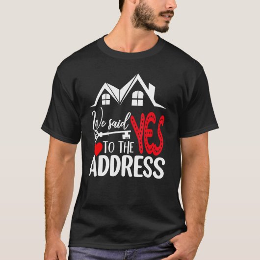 We hebben ja gezegd tegen het adres New Homeowner  T-shirt (Voorkant)