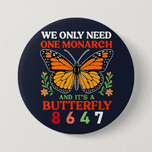 we hebben maar één monarch... ronde button 7,6 cm