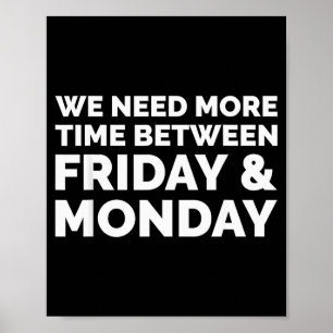 We Hebben Meer Tijd Nodig Tussen Vrijdag En Maanda Poster