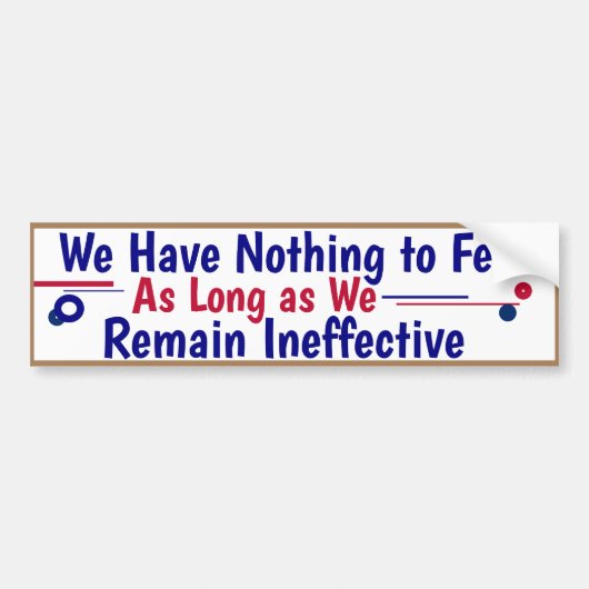 We hebben niets te vrezen zolang we blijven bumpersticker (Voorkant)