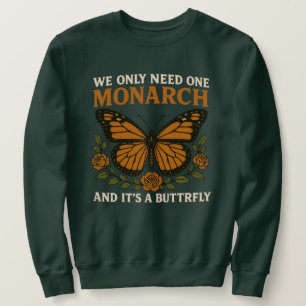 We Hebben Slechts Één Monarchvlinder Nodig Grapp Trui