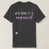 We hopen Mermaid, grappige zwangerschap.. T-shirt (Design voorkant)