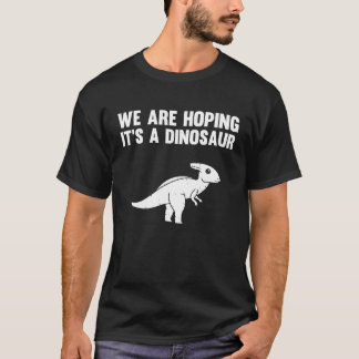 We hopen op een dinosaur zwangerschapsuitkondiging t-shirt