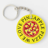We houden van ananas pizza sleutelhanger cadeau (Voorkant)