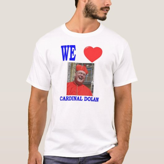 WE HOUDEN VAN CARDINAL DOLAN T-SHIRT (Voorkant)