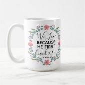 We houden van hem omdat hij ons het eerst liefhad koffiemok (Links)