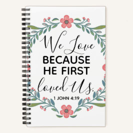 We houden van hem omdat hij ons het eerst liefhad notitieboek