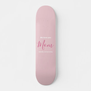 We houden van je mam roze minimalist skateboard