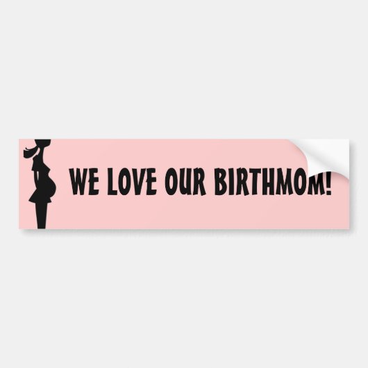 WE HOUDEN VAN ONZE BIRTHMOM! BUMPERSTICKER (Voorkant)