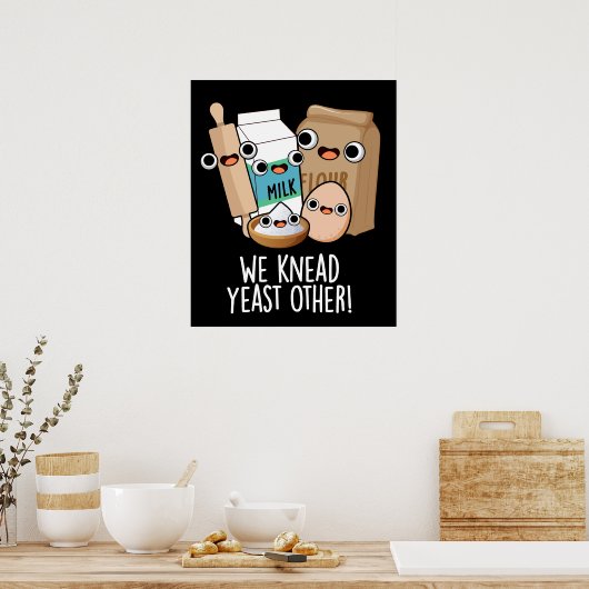 We Kneed Gist Andere Grappige Bakpuns Donker BG Poster (Keuken)