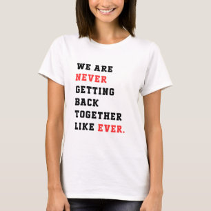 We komen nooit meer bij elkaar t-shirt