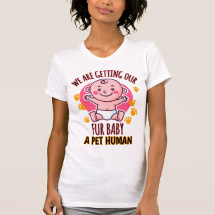 We krijgen onze vier Baby een gezelschapsmens T-shirt