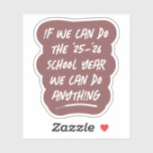 We kunnen alles doen wat leraar in het schooljaar  sticker (Vel)