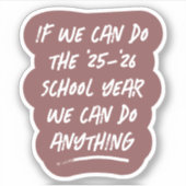 We kunnen alles doen wat leraar in het schooljaar  sticker (Voorkant)