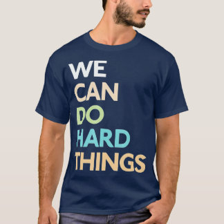 We kunnen harde dingen doen (1) t-shirt