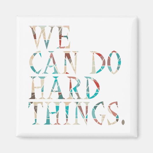 We kunnen harde dingen doen, design 1 magneet (Voorkant)