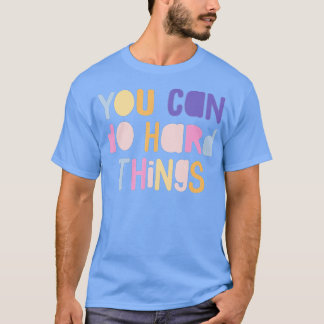 We kunnen harde dingen doen die vrouwen leraar ter t-shirt