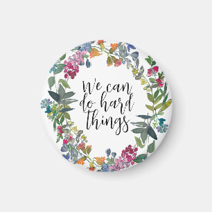 We kunnen harde dingen doen, Inspirerend quote mod Magneet