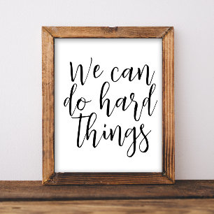 We kunnen harde dingen doen, Inspirerend quote mod Poster
