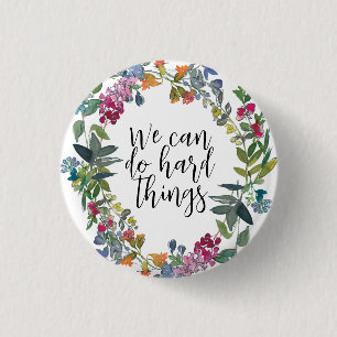 We kunnen harde dingen doen, Inspirerend quote mod Ronde Button 3,2 Cm