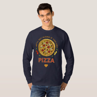 We kunnen het goed vinden als je van pizza slogan t-shirt