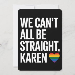 We kunnen niet allemaal hetero zijn Karen LGBTQ Ga Kaart