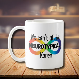 We kunnen niet allemaal neurotypisch Karen Funny M Koffiemok