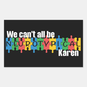 We kunnen niet allemaal neurotypisch Karen Funny M Rechthoekige Sticker