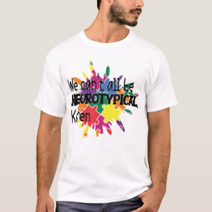 We kunnen niet allemaal neurotypisch Karen Funny M T-shirt