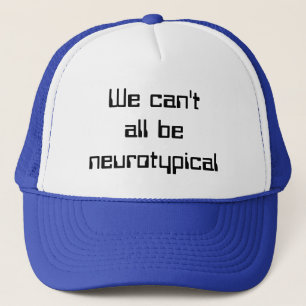 We kunnen niet allemaal neurotypisch zijn trucker pet