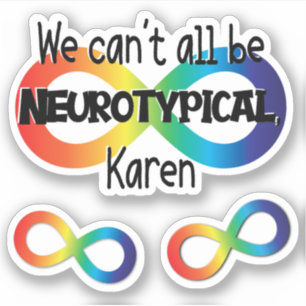 We kunnen niet allemaal neurotypische Karen Sticke Sticker